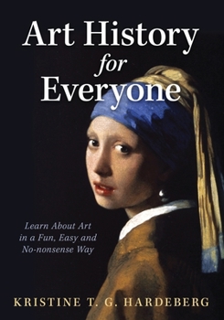 Art History for Everyone by Kristine TG Hardeberg: Book&nbsp;Review